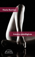 Cover: Amores patol&oacute;gicos - Editorial P&aacute;ginas de Espuma