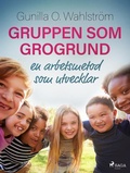 Bild: Gruppen som grogrund: en arbetsmetod som utvecklar - Saga Egmont