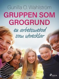Bild: Gruppen som grogrund: en arbetsmetod som utvecklar - Saga Egmont