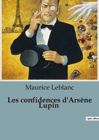 Abbildung von: Les confidences d'Ars?ne Lupin - Culturea