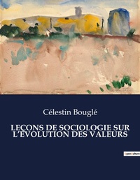 Abbildung von: LEÇONS DE SOCIOLOGIE SUR L'ÉVOLUTION DES VALEURS - Culturea