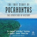 Cover: The True Story of Pocahontas - Tantor Audio