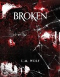 Cover: Broken - C.M. Wolf