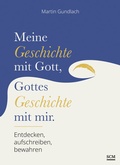 Cover: Meine Geschichte mit Gott, Gottes Geschichte mit mir - SCM