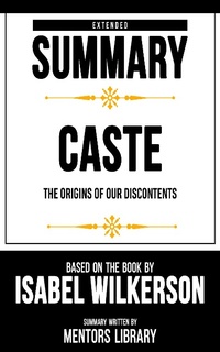 Enlarge image Cover: Extended Summary - Caste - The Origins Of Our Discontents - Mentors Library