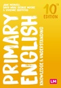 Cover: Primary English: Knowledge and Understanding - Learning Matters Ltd