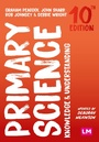 Cover: Primary Science: Knowledge and Understanding - Learning Matters Ltd
