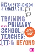 Cover: Training to be a Primary School Teacher: ITT and Beyond - SAGE Publications Ltd