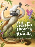 Cover: Cotton-Top Tamarin's Most Hairific Day - Fielding House Press Ltd.