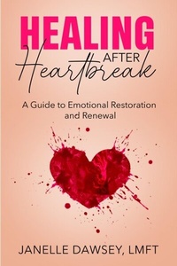 Abbildung von: Healing After Heartbreak - 4 The Love Counseling & Consulting