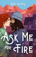 Cover: Ask Me For Fire - Halli Starling
