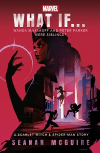 Abbildung von: What If... Wanda Maximoff and Peter Parker Were Siblings? - Del Rey