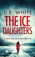 Cover: THE ICE DAUGHTERS an addictive crime thriller with a fiendish twist - Joffe Books Ltd