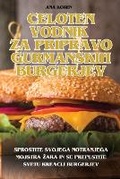 Cover: Celoten Vodnik Za Pripravo Gurmanskih Burgerjev - Ana Koren