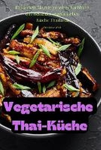 Abbildung von: Vegetarische Thai-Kueche - Friederike Wei