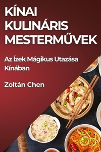 Abbildung von: Kinai Kulinaris Mestermuvek - Zoltan Chen