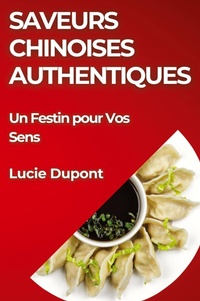 Abbildung von: Saveurs Chinoises Authentiques - Lucie Dupont