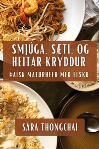 Abbildung von: Smjuga, Saeti, og Heitar Kryddur - Sara Thongchai