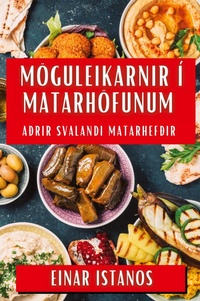 Abbildung von: Moeguleikarnir I Matarhoefunum - Einar Istanos