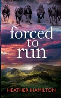 Cover: Forced to Run - Heather Hamilton
