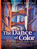 Cover: The Dance of Color - The Life and Works of Emilio Giuseppe Dossena - Idea Press