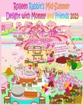 Cover: Rolleen Rabbit's Mid-Summer Delight with Mommy and Friends 2023 - Annie and Rowena