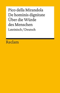 Abbildung von: De hominis dignitate / Über die Würde des Menschen. Lateinisch/Deutsch - Reclam