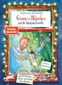 Abbildung von: Grimm und Möhrchen und die Weihnachtswette - 24 Geschichten, Lieder und Ideen zum Advent - dtv