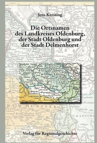 Abbildung von: Niedersächsisches Ortsnamenbuch / Die Ortsnamen des Landkreises Oldenburg, der Stadt Oldenburg und der Stadt Delmenhorst - Verlag für Regionalgeschichte
