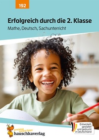 Abbildung von: Erfolgreich durch die 2. Klasse - Mathe, Deutsch, Sachunterricht - Hauschka Verlag