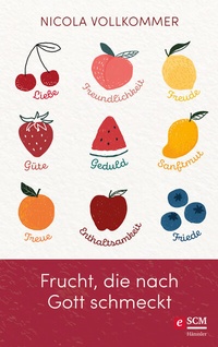 Abbildung von: Frucht, die nach Gott schmeckt - Hänssler