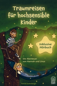 Abbildung von: Traumreisen für hochsensible und empfindsame Kinder inklusive gratis Hörbuch - Bookmundo