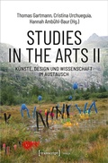 Cover: Studies in the Arts II - K&uuml;nste, Design und Wissenschaft im Austausch - transcript