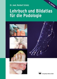 Abbildung von: Lehrbuch und Bildatlas für die Podologie - Neuer Merkur