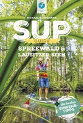 Cover: SUP-Guide Spreewald & Lausitzer Seen - Thomas Kettler Verlag