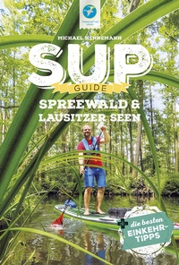 Abbildung von: SUP-Guide Spreewald & Lausitzer Seen - Thomas Kettler Verlag