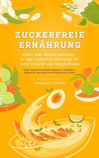 Abbildung von: Zuckerfreie Ernährung: Süßes Ade! - XinXii