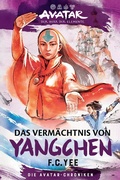 Cover: Avatar - Der Herr der Elemente: Das Verm&auml;chtnis von Yangchen (Die Avatar-Chroniken 4) - Cross Cult Entertainment