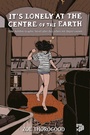 Bild: It's lonely at the centre of the earth - Cross Cult Entertainment