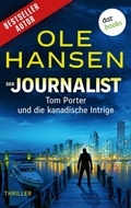 Cover: Der Journalist: Tom Porter und die kanadische Intrige - dotbooks