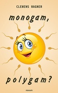 Cover: monogam, polygam? - novum Verlag