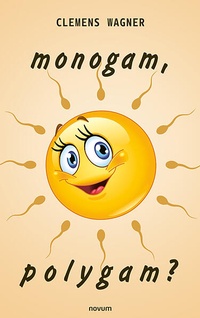 Enlarge image Cover: monogam, polygam? - novum Verlag
