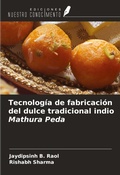 Cover: Tecnolog&iacute;a de fabricaci&oacute;n del dulce tradicional indio Mathura Peda - Ediciones Nuestro Conocimiento