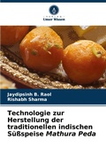 Cover: Technologie zur Herstellung der traditionellen indischen Suessspeise Mathura Peda - Verlag Unser Wissen