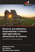 Cover: Ricerca accademica: innovazione e futuro dell'agricoltura attraverso la ricerca - Edizioni Sapienza