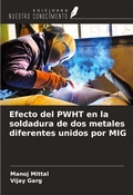 Cover: Efecto del PWHT en la soldadura de dos metales diferentes unidos por MIG - Ediciones Nuestro Conocimiento