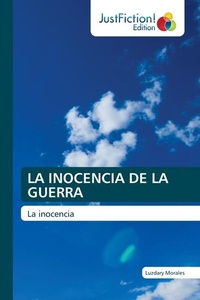 Abbildung von: La Inocencia de la Guerra - Justfiction Edition