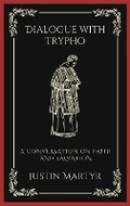 Cover: Dialogue with Trypho: A Conversation on Faith and Salvation - Grapevine India Publishers Pvt Ltd