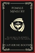 Cover: Female Ministry: An Address on Woman's Right to Preach the Gospel - Grapevine India Publishers Pvt Ltd