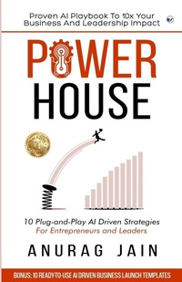 Enlarge image Cover: POWERHOUSE: Proven AI Playbook to 10x Your Business and Leadership Impact: 10 Plug-and-Play Artificial Intelligence Driven Business Ideas and Strategies for Aspiring Entrepreneurs and Leaders - Clever Fox Publishing